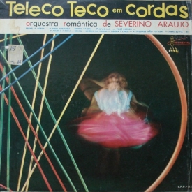 Severino Araújo - Teleco Teco em Cordas (1960) 1a
