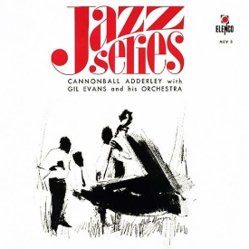 Cannonball Adderley & Gil Evans - Jazz Series Cannonball Adderley with Gil Evans and his Orchestra (1965, Elenco MEV-3)