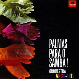 Orquestra Arco-Iris - Palmas para o Samba (1963)