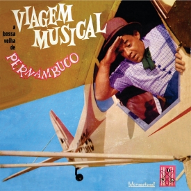 Pernambuco - Viagem Musical – A Bossa Velha de Pernambuco (1960) a