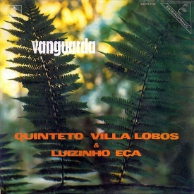 Luiz Eça and Quinteto Villa-Lobos - Vanguarda (1972) a