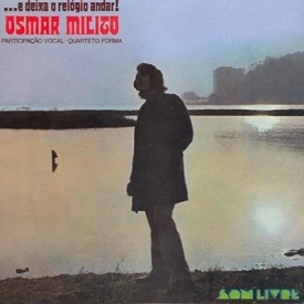 Osmar Milito - E Deixa o Relógio Andar (1971)
